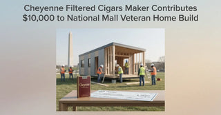 Cheyenne Filtered Cigars Maker Contributes $10,000 to National Mall Veteran Home Build