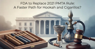 FDA to Replace 2021 PMTA Rule: A Faster Path for Hookah and Cigarillos?