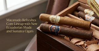 Macanudo Refreshes Core Lineup with New Ecuadorian Shade and Sumatra Cigars
