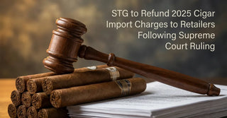 STG to Refund 2025 Cigar Import Charges to Retailers Following Supreme Court Ruling